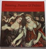Painting, passion & politics : masterpieces from the Walpole collection on loan from the State Hermitage Museum, St Petersburg