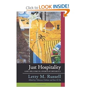 Just Hospitality: God's Welcome in a World of Difference by Letty M. Russell, J. Shannon Clarkson, and Kate M. Ott