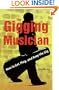 The Gigging Musician: How to Get, Play, and Keep the Gig