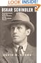 Oskar Schindler: The Untold Account of His Life, Wartime Activities, and the True Story Behind the List