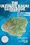 The Ultimate Kauai Guidebook: Kauai Revealed