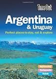 Time Out Argentina and Uruguay: Perfect Places to Stay, Eat and Explore
