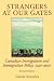Strangers at Our Gates: Canadian Immigration and Immigration Policy, 1540-2006 Revised Edition