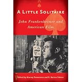 A Little Solitaire: John Frankenheimer and American Film