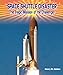 Space Shuttle Disaster: The Tragic Mission of the Challenger (American Space Missions-astronauts, Exploration, and Discovery)
