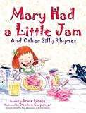 Mary Had a Little Jam: And Other Silly Rhymes (Giggle Poetry)