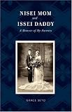 Review iUniverse, Inc.  / Nisei Mom and Issei Daddy: A Memoir of My Parents