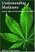 Understanding Marijuana: A New Look at the Scientific Evidence