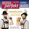 H&ouml;rbuch Deutsch perfekt Audio - Das Hofbräuhaus. 8/2012