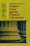 Original Intent and the Framer's Constitution