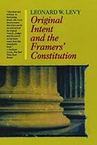 Original Intent and the Framer's Constitution