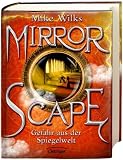 Mirrorscape. Gefahr aus der Spiegelwelt