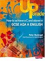 Upgrade How to Achieve a C and Above in GCSE AQA A English