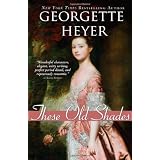 These Old Shadesby Georgette Heyer