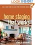 Home Staging That Works: Sell Your Home in Less Time for More Money