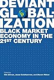 Deviant globalization : black market economy in the 21st century