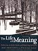 The Life of Meaning: Reflections on Faith, Doubt, and Repairing the World