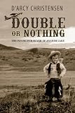 Double or Nothing: The Flying Fur Buyer of Anahim Lake