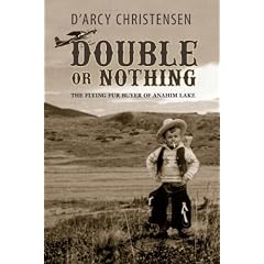 Double or Nothing: The Flying Fur Buyer of Anahim Lake