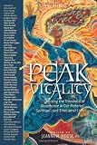 Peak Vitality: Raising the Threshold of Abundance in Our Material, Spiritual and Emotional Lives