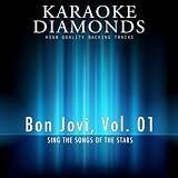 Bon Jovi : The Best Songs , Vol. 1 (Karaoke Version In the Style of Bon Jovi)