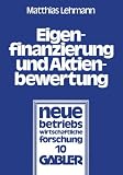 Eigenfinanzierung und Aktienbewertung: D. Einfluss d. Steuersystems, d. Ankundigung e. Kapitalerhohung mit Bezugsrecht u. d. Ausg. von ... Forschung) (German Edition)