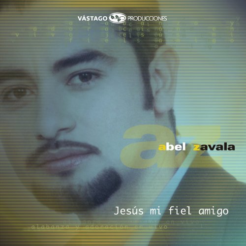 Abel Zavala - Jesus Mi Fiel Amigo (CD) - Zortam Music