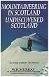 Mountaineering in Scotland and Undiscovered Scotland (2 vols in 1)