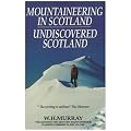 Mountaineering in Scotland and Undiscovered Scotland (2 vols in 1)