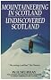 Mountaineering in Scotland and Undiscovered Scotland (2 vols in 1)
