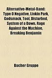 Alternative-Metal-Band: Type O Negative, Linkin Park, Evanescence, Godsmack, Tool, Disturbed, Rage Against the Machine, System of a Down: Type O ... Static-X, Deftones, Otep, Prosevere, Hurt