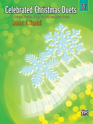 Celebrated Christmas Duets, Bk 2: 5 Christmas Favorites Arranged for Early Intermediate Pianists