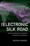 The Electronic Silk Road: How the Web...
