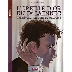 L'oreille d'or du Dr Laennec : Une r�volution dans la m�decine