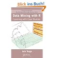 Data Mining with R: Learning with Case Studies (Chapman & Hall/CRC Data Mining and Knowledge Discovery)