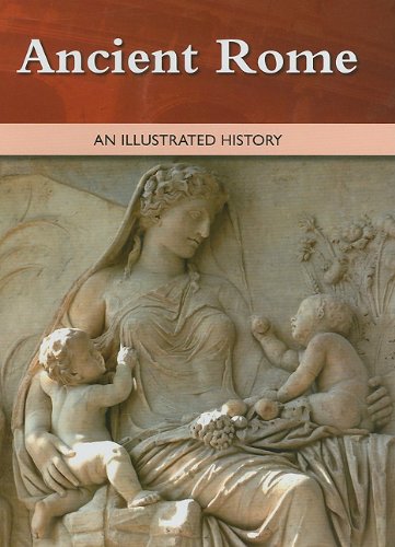 Ancient Rome: An Illustrated HistoryFrom Brand: Cavendish Square Publishing