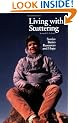 Living With Stuttering: Stories, Basics, Resources, and Hope (Triumph Series)