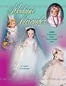 Madame Alexander 2006: Collector's Dolls Price Guide (Madame Alexander Collector's Dolls Price Guide)