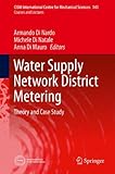 Water supply network district metering : theory and case study