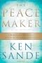 Peacemaker, The: A Biblical Guide to Resolving Personal Conflict