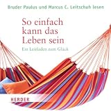 Produkt-Bild: So einfach kann das Leben sein: Ein Leitfaden zum Gl&uuml;ck