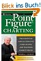 Point & Figure Charting: The Essential Application for Forecasting and Tracking Market Prices (Wiley Trading)