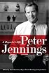 Peter Jennings: A Reporter's Life