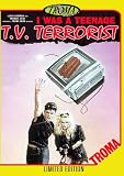 I Was a Teenage TV Terrorist