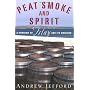 Peat Smoke and Spirit: A Portrait of Islay and Its&hellip by Andrew Jefford
