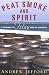 Peat Smoke and Spirit: A Portrait of Islay and Its Whiskies