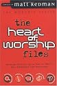 The Heart of Worship Files: Featuring Contributions by Some of Today's Most Experienced Lead Worshippers (Worship Series)