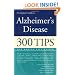 A Caregiver's Guide to Alzheimer's Disease: 300 Tips for Making Life Easier