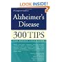 A Caregiver's Guide to Alzheimer's Disease: 300 Tips for Making Life Easier