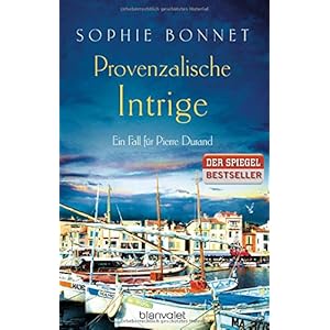 Provenzalische Intrige: Ein Fall für Pierre Durand (Die Pierre Durand Bände, Band 3)